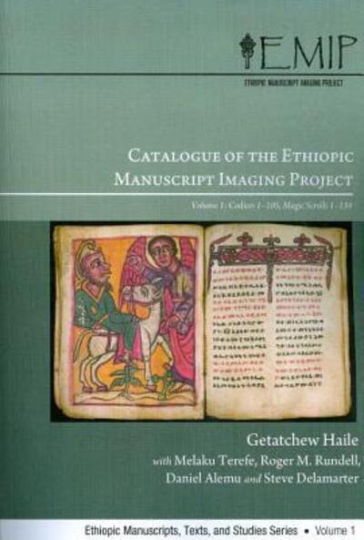 Cover for Getatchew Haile · Catalogue of the Ethiopic Imaging Project : Volume 1 : Codices 1-105, Magic Scrolls 1-134 (Paperback Book) (2011)