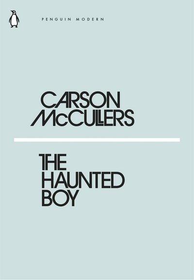 Cover for Carson McCullers · The Haunted Boy - Penguin Modern (Paperback Book) (2018)