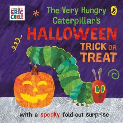 Cover for Eric Carle · The Very Hungry Caterpillar's Halloween Trick or Treat (Kartonbuch) (2021)