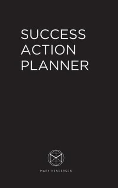 Cover for Mary Henderson · Success Action Planner (Hardcover Book) (2017)