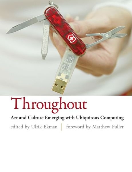 Cover for Ekman · Throughout: Art and Culture Emerging with Ubiquitous Computing - The MIT Press (Hardcover Book) (2012)