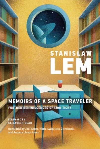 Cover for Stanislaw Lem · Memoirs of a Space Traveler: Further Reminiscences of Ijon Tichy - The MIT Press (Paperback Bog) (2020)