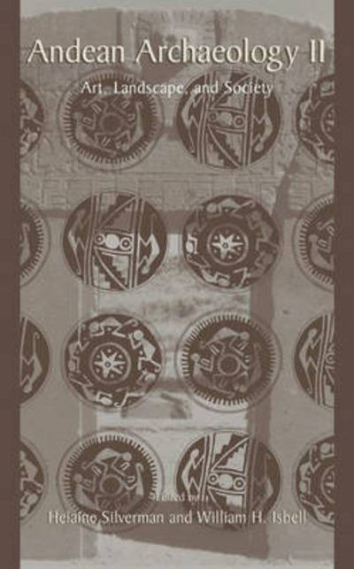 Cover for Ed Silverman Helaine · Andean Archaeology II: Art, Landscape, and Society (Hardcover Book) [2002 edition] (2002)