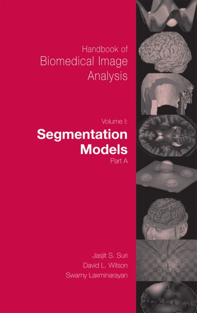 Cover for Jasjit S Suri · Handbook of Biomedical Image Analysis: Volume 1: Segmentation Models Part A - Topics in Biomedical Engineering. International Book Series (Hardcover Book) [2005 edition] (2005)