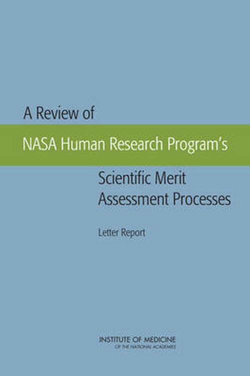 Cover for Institute of Medicine · A Review of NASA Human Research Program's Scientific Merit Assessment Processes: Letter Report (Paperback Book) (2012)