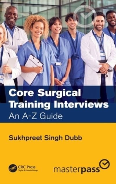 Cover for Dubb, Sukhpreet Singh (Imperial College London, Division of Surgery, London, UK) · Core Surgical Training Interviews: An A-Z Guide (Hardcover bog) (2021)