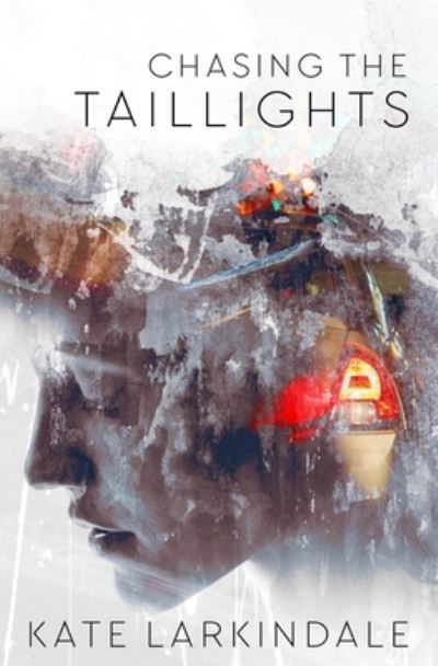 Cover for Kate Larkindale · Chasing the Taillights (Pocketbok) (2021)