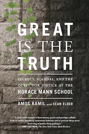 Cover for Amos Kamil · Great Is the Truth Secrecy, Scandal, and the Quest for Justice at the Horace Mann School (Paperback Book) (2016)