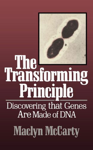 Cover for Maclyn Mccarty · The Transforming Principle: Discovering That Genes Are Made of Dna (Commonwealth Fund Book Program) (Paperback Book) (1986)