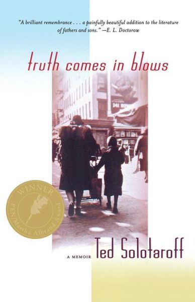 Cover for Ted Solotaroff · Truth Comes in Blows: A Memoir (Paperback Book) (2000)