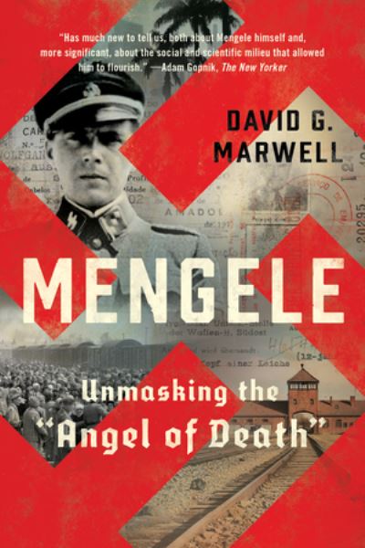 Cover for David G. Marwell · Mengele: Unmasking the &quot;Angel of Death&quot; (Paperback Book) (2021)