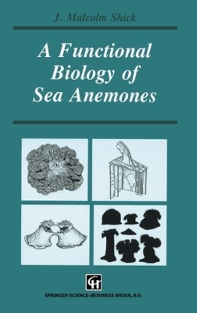 Cover for J. Malcolm Shick · A functional biology of sea anemones (Book) [1st edition] (1991)