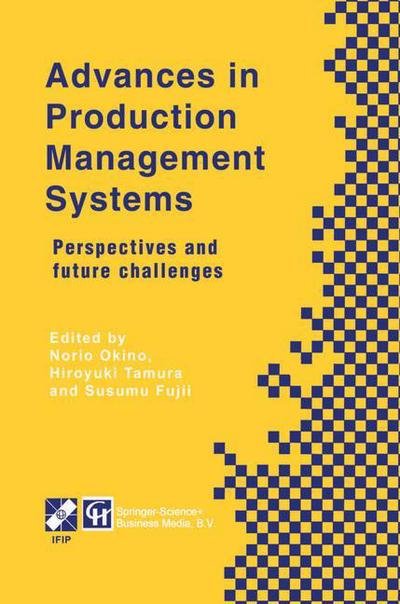 Cover for Norio Okino · Advances in Production Management Systems: Perspectives and future challenges - IFIP Advances in Information and Communication Technology (Hardcover Book) [1998 edition] (1998)
