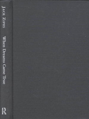 When Dreams Came True: Classical Fairy Tales and Their Tradition - Jack Zipes - Books - Taylor & Francis Ltd - 9780415921503 - December 3, 1998