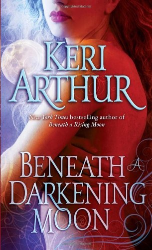 Cover for Keri Arthur · Beneath a Darkening Moon (Ripple Creek) (Paperback Book) [Reprint edition] (2012)