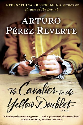 Cover for Arturo Perez-reverte · The Cavalier in the Yellow Doublet: a Novel (Paperback Book) [Reprint edition] (2010)