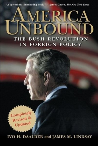 Cover for Ivo H. Daalder · America Unbound: the Bush Revolution in Foreign Policy (Paperback Bog) (2005)
