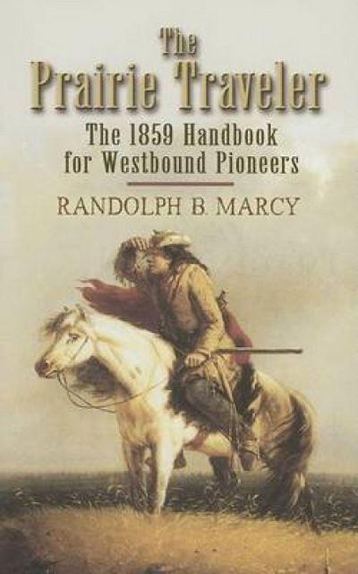 Cover for Randolph Barnes Marcy · The Prairie Traveler: The 1859 Handbook for Westbound Pioneers (Paperback Book) (2006)