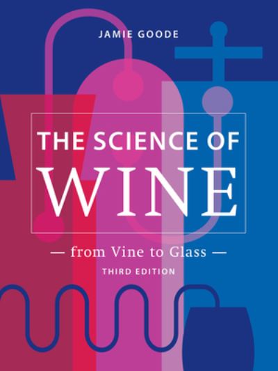 Cover for Jamie Goode · The Science of Wine From Vine to Glass ? 3rd edition (Hardcover Book) (2021)