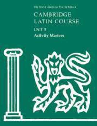 Cover for North American Cambridge Classics Project · Cambridge Latin Course Unit 3 Activity Masters - North American Cambridge Latin Course (Book) [4 Revised edition] (2008)