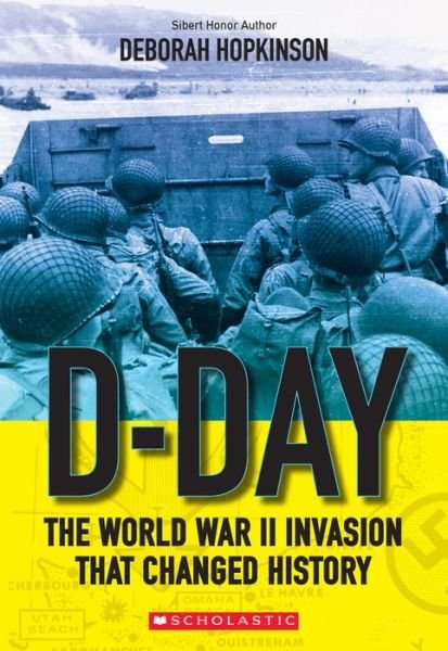 Cover for Deborah Hopkinson · D-Day: The World War II Invasion that Changed History (Scholastic Focus) (Paperback Bog) (2020)