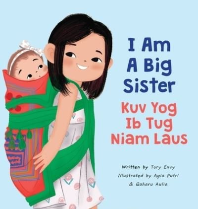 Cover for Tory Envy · I Am A Big Sister - Kuv Yog Ib Tug Niam Laus (Hardcover bog) (2021)