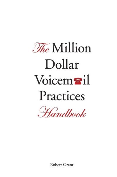 The Million Dollar Voicemail Practices Handbook - Robert Grant - Books - Bravery of Muskrats - 9780578576503 - September 11, 2019