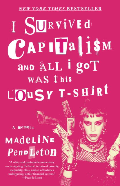 I Survived Capitalism and All I Got Was This Lousy T-Shirt: A Memoir - Madeline Pendleton - Books - Random House USA Inc - 9780593470503 - May 6, 2025