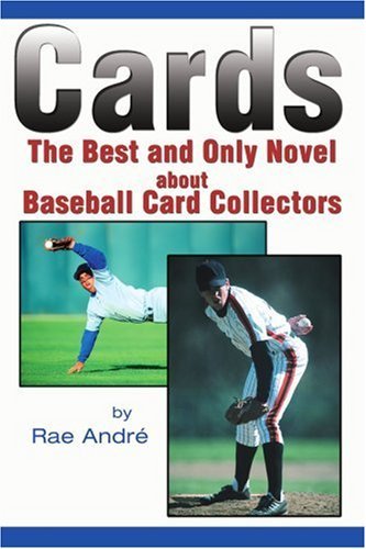 Cover for Rae Andre · Cards: the Best and Only Novel About Baseball Card Collectors (Paperback Book) (2002)