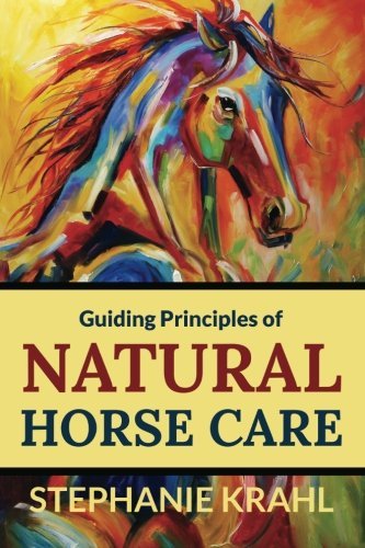 Cover for Stephanie Krahl · Guiding Principles of Natural Horse Care: Powerful Concepts for a Healthy Horse (Taschenbuch) (2012)