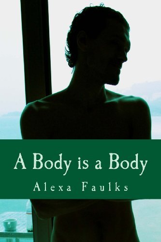 Cover for Alexa Faulks · A Body is a Body (Paperback Book) (2013)