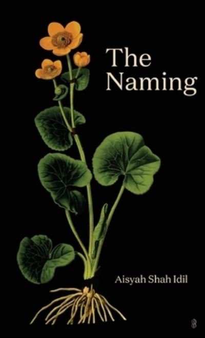 Cover for Aisyah Shah IDIL · The Naming (Pocketbok) (2019)