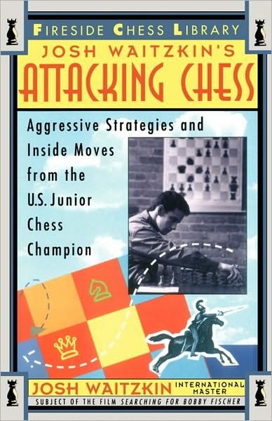 Cover for Josh Waitzkin · Attacking Chess: Aggressive Strategies and Inside Moves from the U.S. Junior Chess Champion (Paperback Bog) [Softcover Ed edition] (1995)