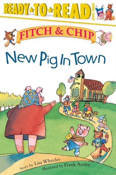 New Pig in Town - Lisa Wheeler - Books - Simon Spotlight - 9780689849503 - September 1, 2003