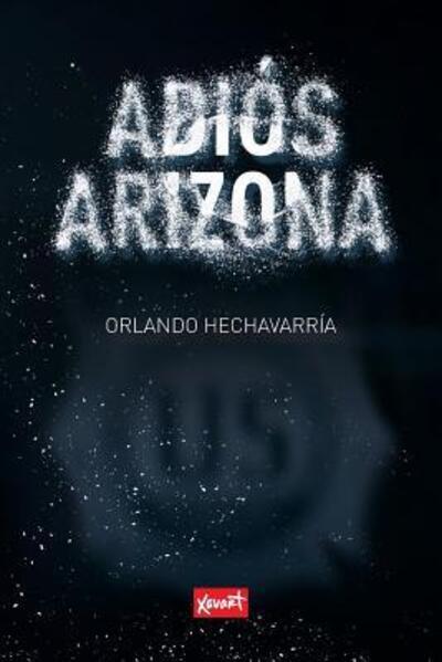 Cover for Orlando Hechavarria · Adiós Arizona (Paperback Book) (2015)