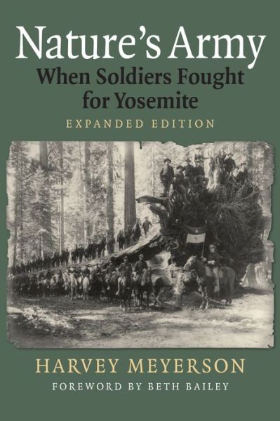 Nature's Army: When Soldiers Fought for Yosemite - Harvey Meyerson - Books - University Press of Kansas - 9780700629503 - April 15, 2020