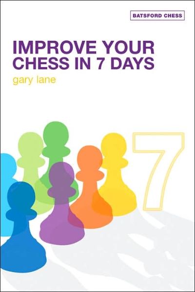 Cover for Gary Lane · Improve Your Chess in 7 Days (Pocketbok) (2007)