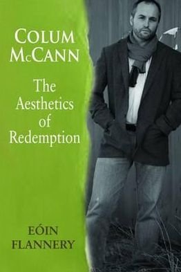 Cover for Eóin Flannery · Colum McCann and the aesthetics of redemption (Buch) (2013)