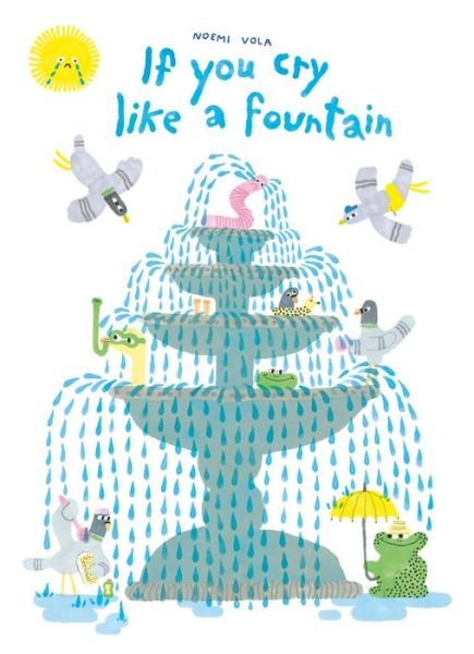 Cover for Noemi Vola · If You Cry Like A Fountain (Hardcover Book) (2022)