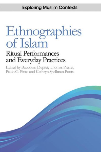 Cover for Baudouin Dupret · Ethnographies of Islam - Ritual Performances and Everyday Practices (Hardcover Book) (2012)