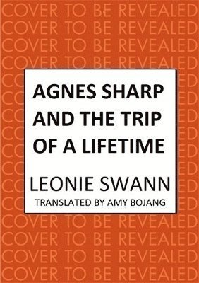 Cover for Leonie Swann · Agnes Sharp and the Trip of a Lifetime: The bestselling cosy crime sensation for fans of Richard Osman - Agnes Sharp (Gebundenes Buch) (2024)