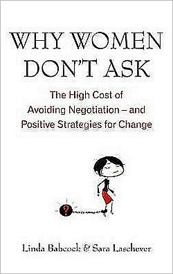 Cover for Linda Babcock · Why Women Don't Ask: The high cost of avoiding negotiation - and positive strategies for change (Paperback Book) (2009)