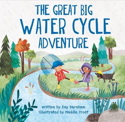 Look and Wonder: The Great Big Water Cycle Adventure - Look and Wonder - Kay Barnham - Kirjat - Hachette Children's Group - 9780750299503 - torstai 11. heinäkuuta 2019