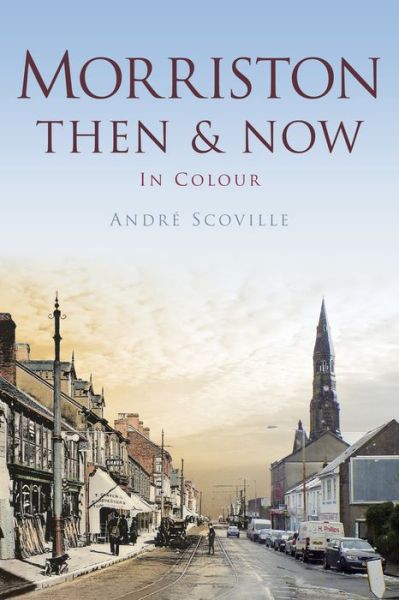 Cover for Andre Scoville · Morriston Then &amp; Now (Paperback Book) (2014)