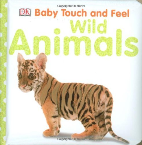 Cover for Dk Publishing · Baby Touch and Feel: Wild Animals (Baby Touch &amp; Feel) (Board book) [Brdbk edition] (2009)