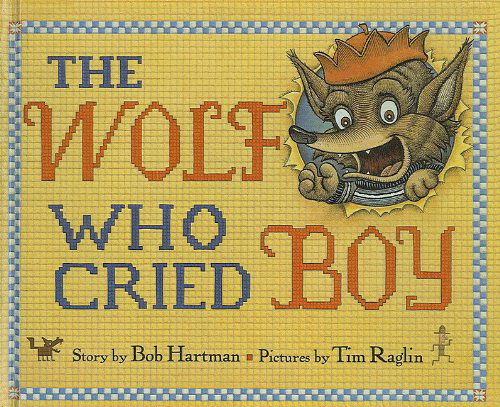 Cover for Bob Hartman · The Wolf Who Cried Boy (Hardcover Book) (2004)