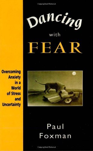Cover for Paul Foxman · Dancing with Fear: Overcoming Anxiety in a World of Stress and Uncertainty (Paperback Book) [2nd edition] (1999)