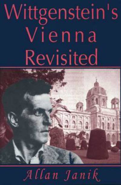 Cover for Allan Janik · Wittgenstein's Vienna Revisited (Hardcover Book) (2001)