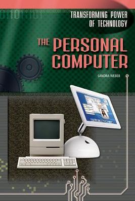 Cover for Sandra Weber · The Personal Computer - Transforming Power of Technology (Hardcover Book) (2004)