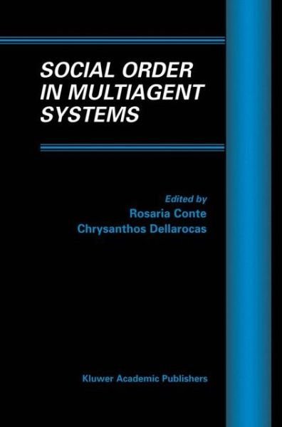Cover for Chrysanthos Dellarocas · Social Order in Multiagent Systems - Multiagent Systems, Artificial Societies, and Simulated Organizations (Hardcover Book) (2001)
